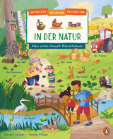Entdecken, erz&auml;hlen, besch&uuml;tzen - In der Natur &ndash; Mein erstes Umwelt-Bildw&ouml;rterbuch - Sandra Grimm