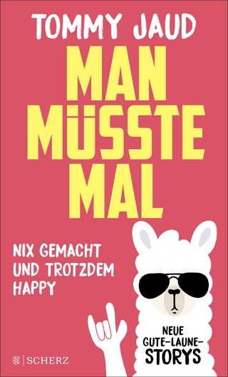 Man müsste mal – Nix gemacht und trotzdem happy