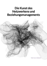 Die Kunst des Netzwerkens und Beziehungsmanagements - Tom Schr&ouml;der