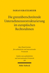 Die grenzüberschreitende Unternehmensrestrukturierung im europäischen Rechtsrahmen - Fabian Kratzlmeier