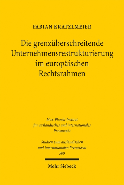 Die grenzüberschreitende Unternehmensrestrukturierung im europäischen Rechtsrahmen - Fabian Kratzlmeier