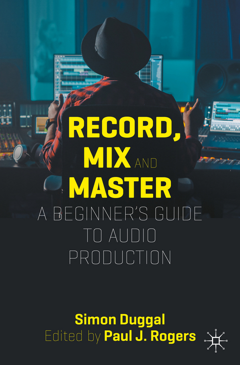 Record, Mix and Master - Simon Duggal