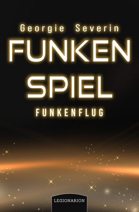 Funkenspiel - Funkenflug - Georgie Severin