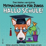 Mitmachbuch für Jungen - Rätselbuch für Jungen - Hallo Schule Beschäftigungsbuch Schulanfang - Cake Navarro