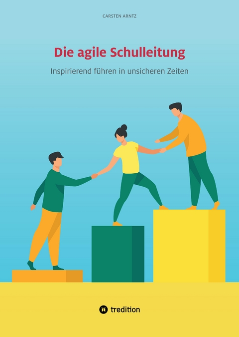 Die agile Schulleitung - Carsten Arntz