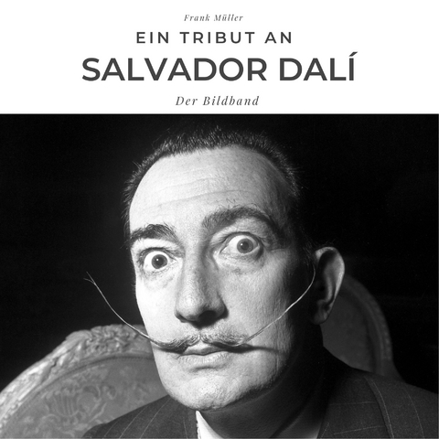 Ein Tribut an Salvador Dal&iacute; - Frank M&uuml;ller