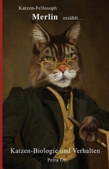 Katzen-Fellosoph Merlin erz&auml;hlt... - Petra Ott