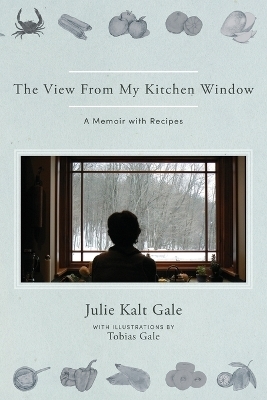 The View From My Kitchen Window - Julie Kalt Gale