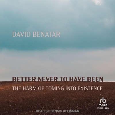 Better Never to Have Been - David Benatar