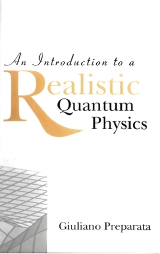 INTRO TO A REALISTIC QUANTUM PHYSICS,AN