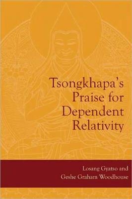 Tsongkhapa's Praise for Dependent Relativity