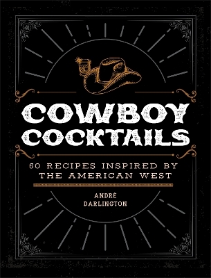 Cowboy Cocktails - Andr&eacute; Darlington