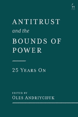 Antitrust and the Bounds of Power &ndash; 25 Years On - 