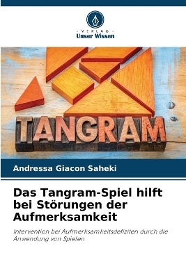 Das Tangram-Spiel hilft bei St&ouml;rungen der Aufmerksamkeit - Andressa Giacon Saheki