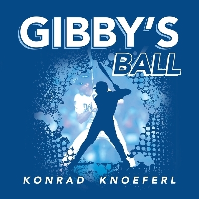 Gibby's Ball - Konrad Knoeferl