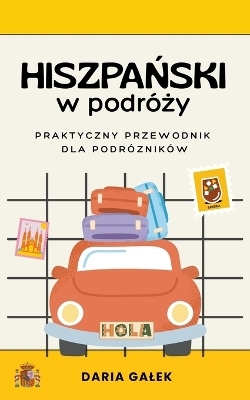 Hiszpański w podr&oacute;ży - Daria Galek