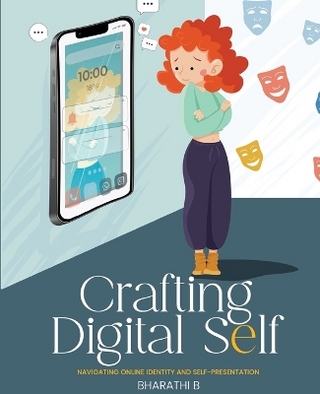 CRAFTING DIGITAL SELF Navigating Online Identity and Self Presentation