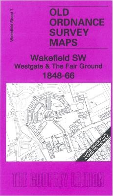 Wakefield SW, Westgate & The Fair Ground 1848-66 - Alan Godfrey