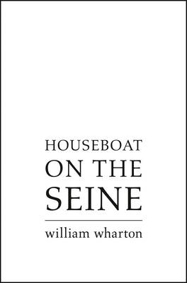 Houseboat on the Seine -  William Wharton