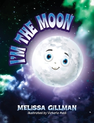 I'm the Moon - Melissa Gillman, Victoria Medi