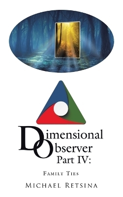 Dimensional Observer Part IV - Michael Retsina
