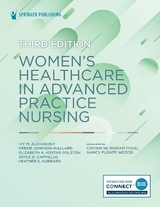 Women’s Healthcare in Advanced Practice Nursing - Alexander, Ivy M.; Johnson-Mallard, Versie; Kostas-Polston, Elizabeth; Cappiello, Joyce; Hubbard, Heather S.