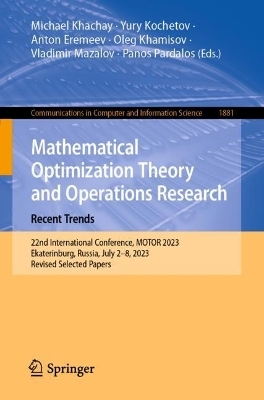 Mathematical Optimization Theory and Operations Research: Recent Trends - 