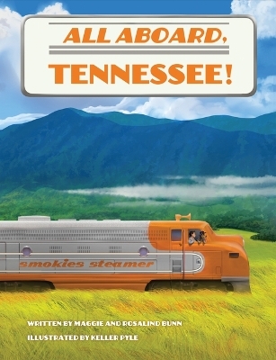 All Aboard, Tennessee! - Maggie Bunn, Rosalind Bunn