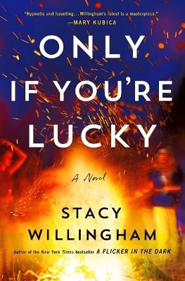 Only If You're Lucky - Author Stacy Willingham