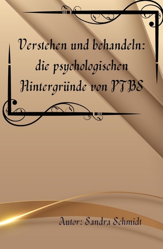 Verstehen und behandeln: die psychologischen Hintergründe von PTBS