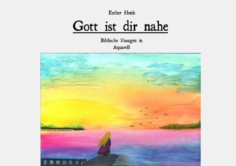 Gott ist dir nahe - Esther Henk