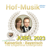 Hof - Musik Jubel 2023 Kaiserlich - Bayerisch ( DVD- Rom YouTube ) - 