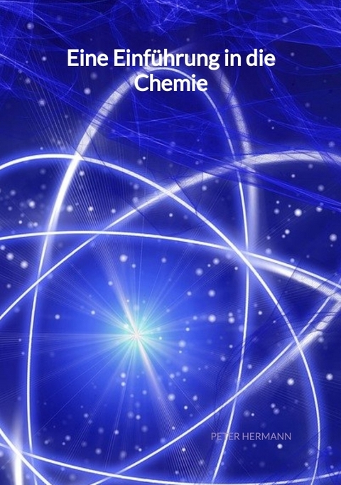 Eine Einf&uuml;hrung in die Chemie - Peter Hermann