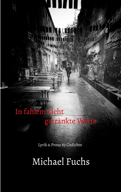 In fahlem Licht getr&auml;nkte Worte - Michael Fuchs