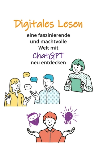 Digitales Lesen - Eine faszinierende und machtvolle Welt mit ChatGPT neu entdecken