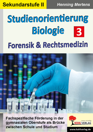Studienorientierung Biologie, Band 3, Forensik & Rechtsmedizin