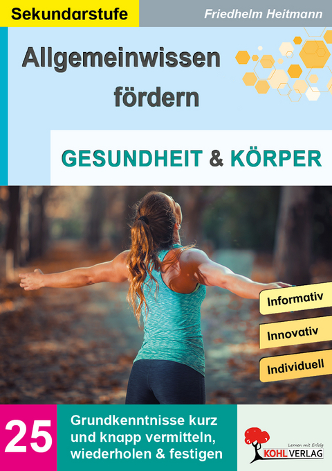 Allgemeinwissen f&ouml;rdern - Gesundheit, Krankheiten & Verletzungen - Friedhelm Heitmann