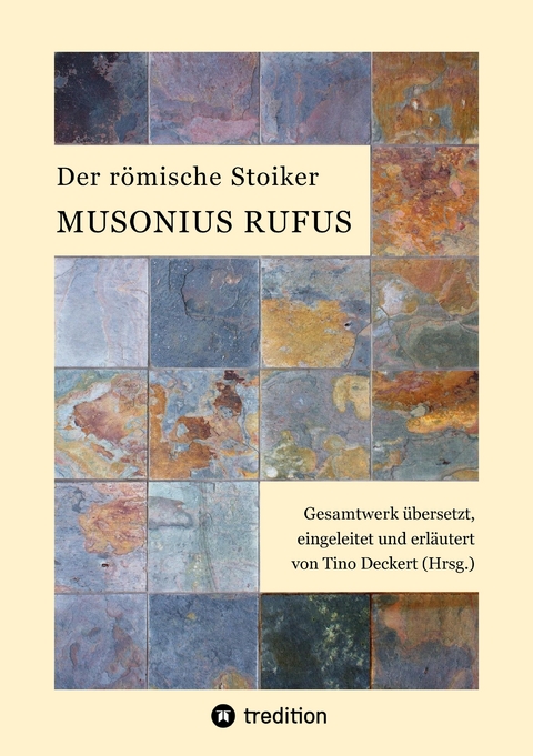 Der r&ouml;mische Stoiker Musonius Rufus - Musonius Rufus