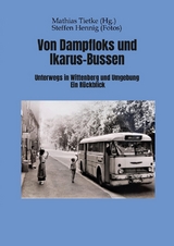 Von Dampflocks und Ikarus-Bussen - Mathias Tietke