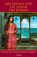 Bibi Fatima und die S&ouml;hne des K&ouml;nigs - Sultan bin Muhammad al-Qasimi