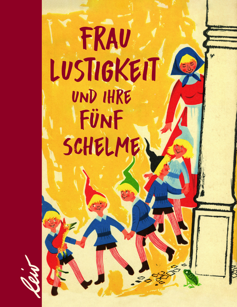 Frau Lustigkeit und ihre f&uuml;nf Schelme - Liselotte Welskopf