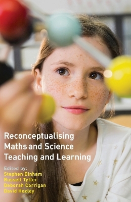 Reconceptualising Maths and Science Teaching and Learning - 