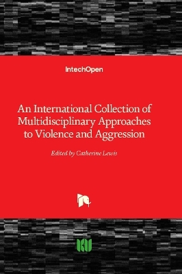 An International Collection of Multidisciplinary Approaches to Violence and Aggression - 