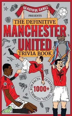 The definitive Manchester United trivia book