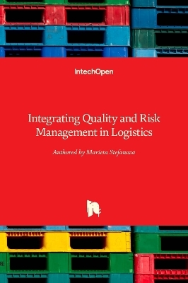 Integrating Quality and Risk Management in Logistics - Marieta Stefanova