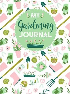 My Gardening Journal -  Editors of Quiet Fox Designs
