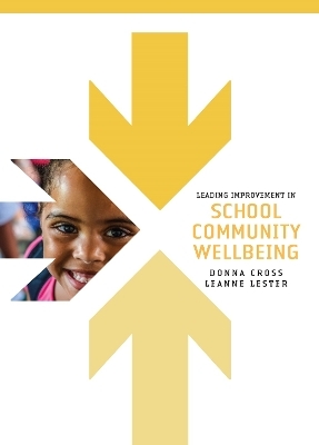 Leading Improvement in School Community Wellbeing - Donna Cross, Leanne Lester