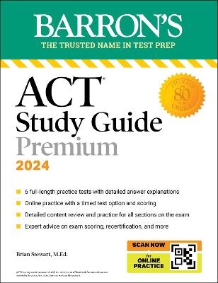 ACT Study Guide Premium Prep, 2024: 6 Practice Tests + Comprehensive Review + Online Practice -  Barron's Educational Series, Brian Stewart  M.Ed.