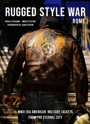 Rugged Style War&mdash;Rome - Andrea Ventura, Mirko Di Giovanni