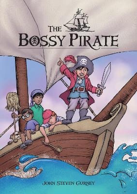 The Bossy Pirate - John Steven Gurney